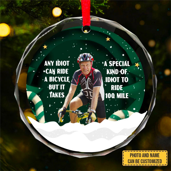 Customized Image SPECIAL KIND OF IDIOT TO RIDE Personalized Custom Circle Glass Ornament