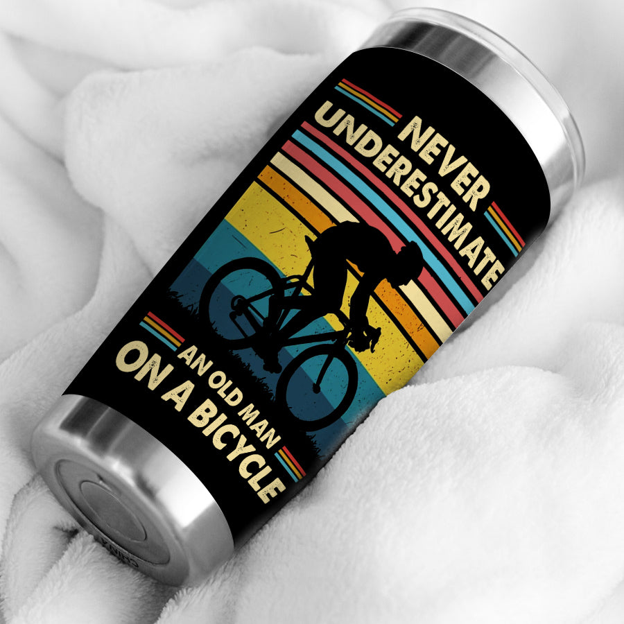 Never Underestimate An Old Man On A Bicycle Tumbler