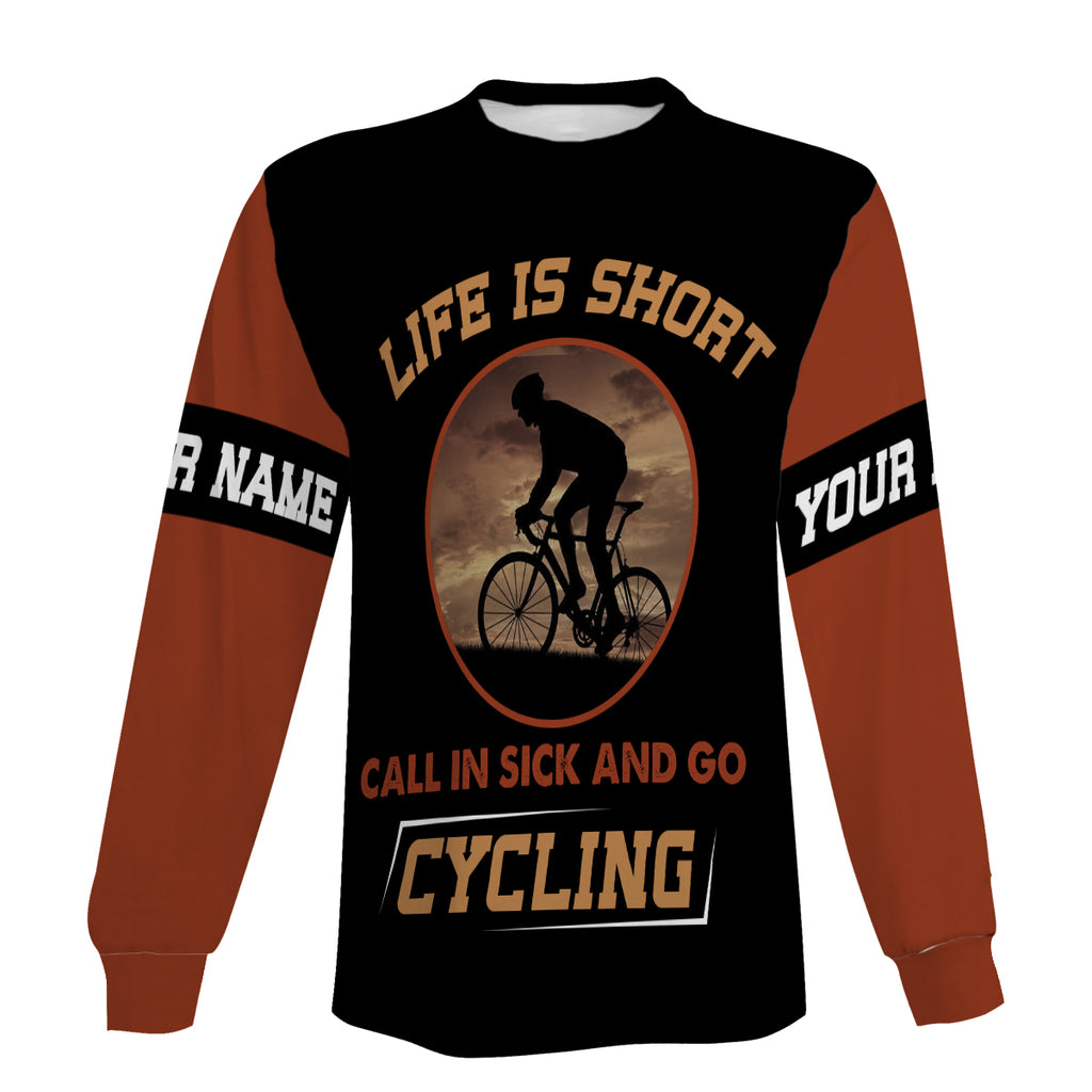 Life Is Short Call In Sick And Go Cycling Custom Name Long Sleeve, Hoodie, And Zip Up Hoodie For Men